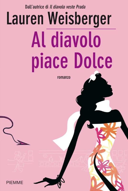 Libro al diavolo piace dolce di Lauren Weisberger