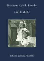 Un filo d'olio, il libro di Simonetta Agnello Hornby