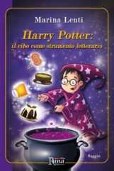 Harry Potter: il cibo come strumento letterario, il libro di Marina Lenti